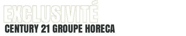 EXCLUSIVITÉS CENTURY 21 GROUPE HORECA