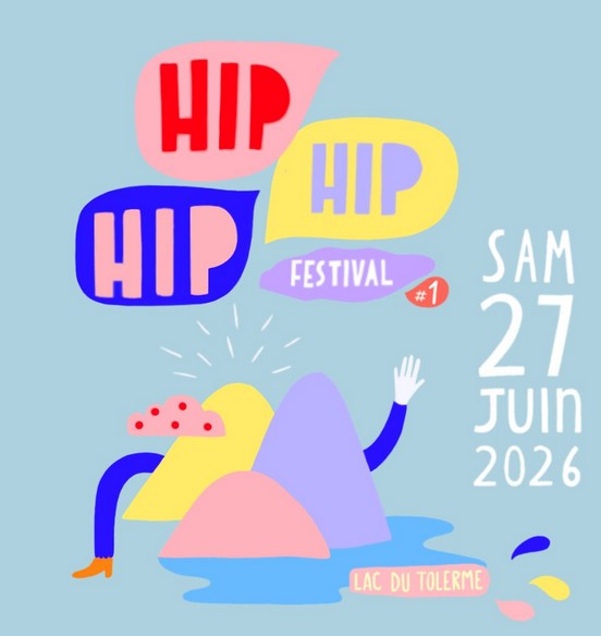 Hip hip hip festival le 27 Juin au Lac du Tolerme